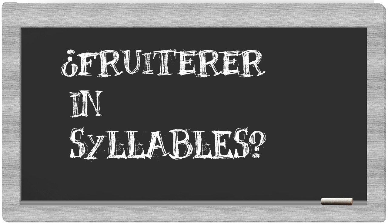 fruiterer in syllables