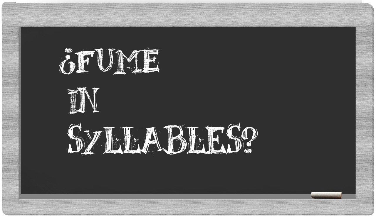 fume in syllables