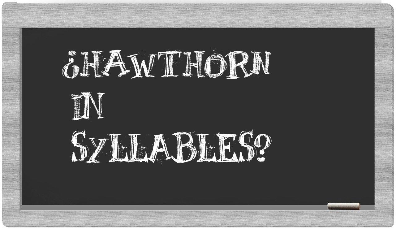 ¿hawthorn en sílabas?