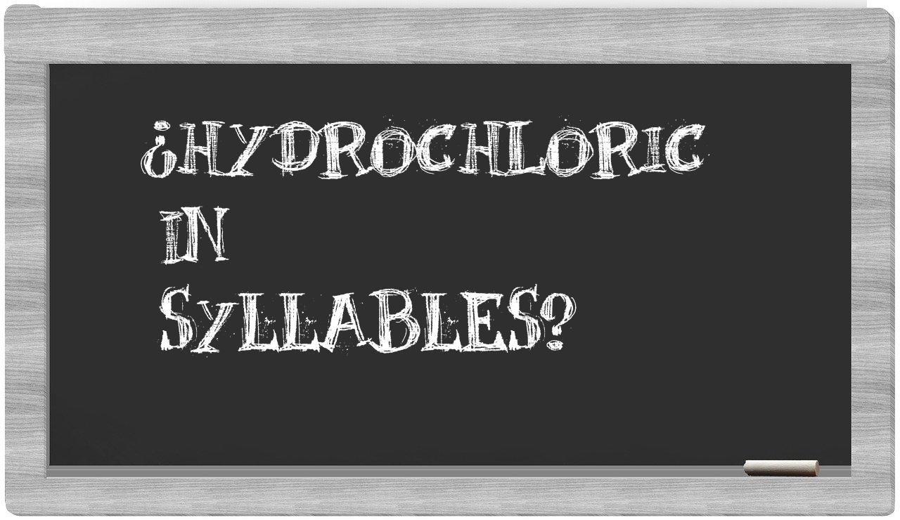 ¿hydrochloric en sílabas?