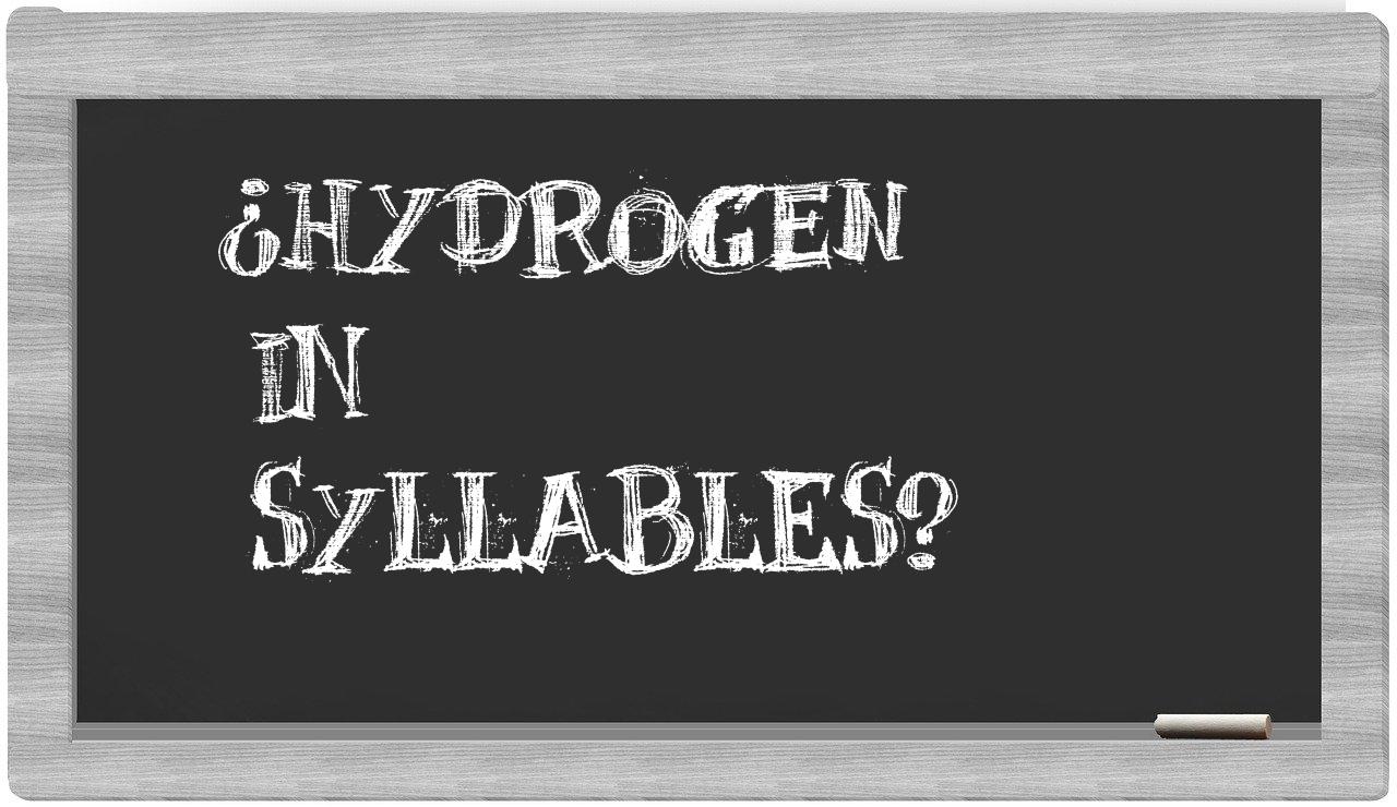¿hydrogen en sílabas?
