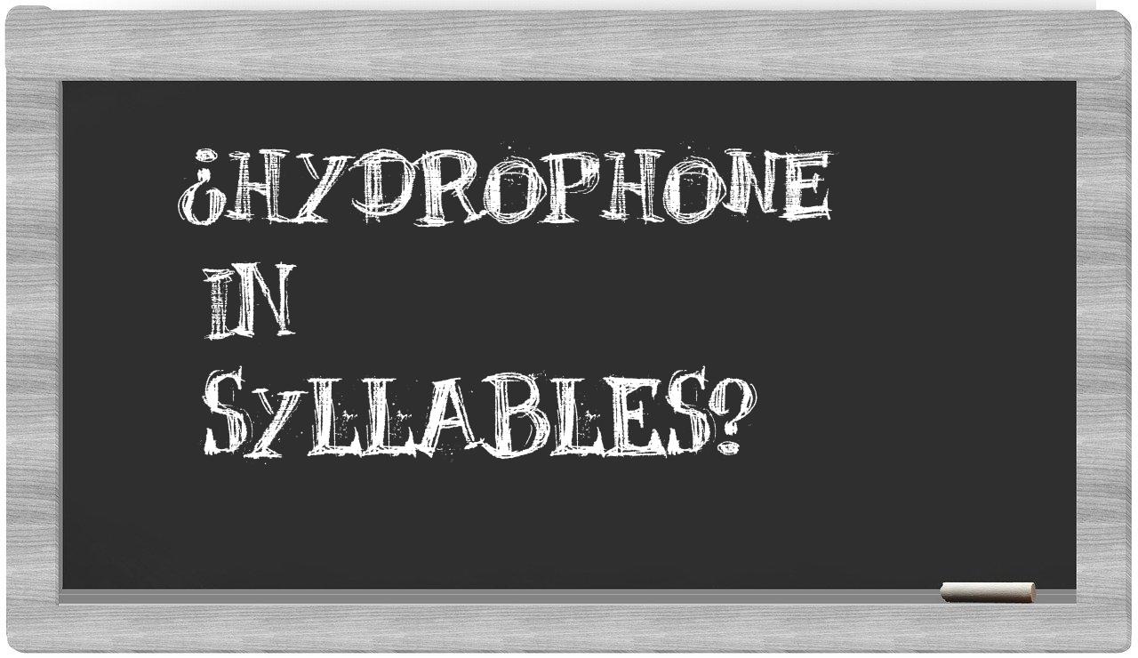 ¿hydrophone en sílabas?