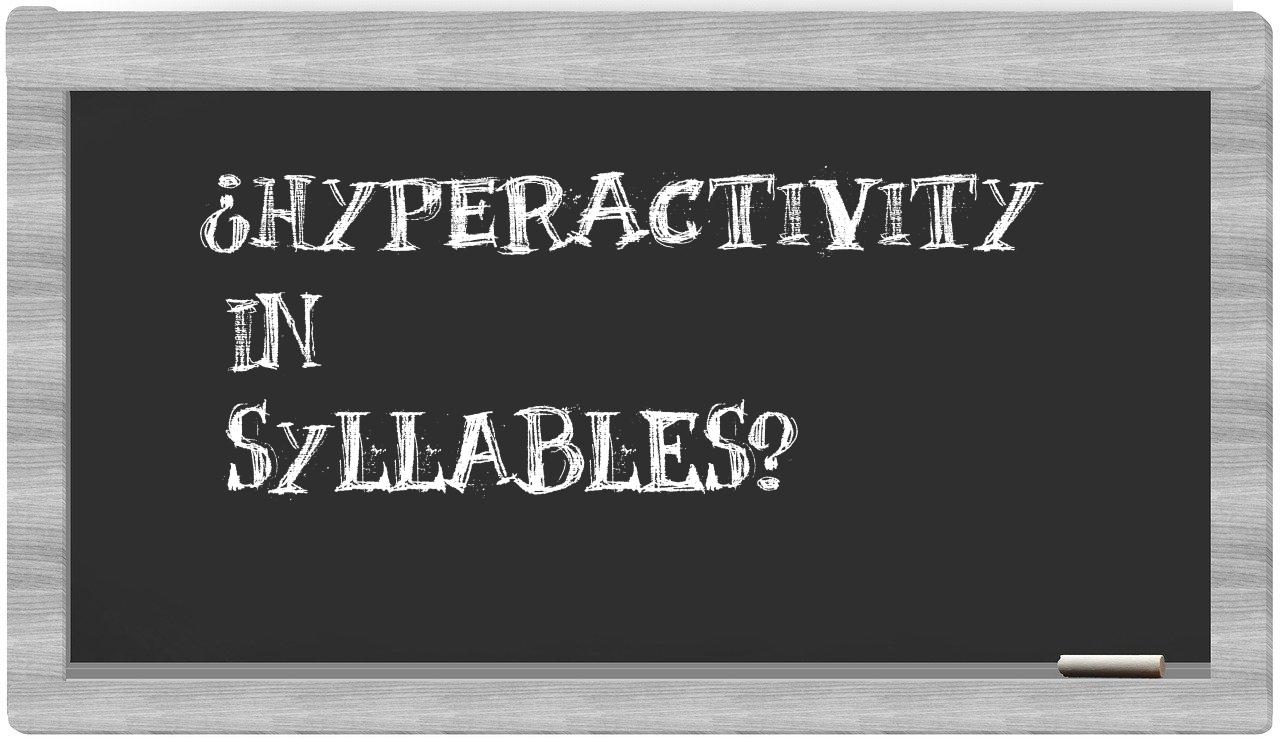 ¿hyperactivity en sílabas?