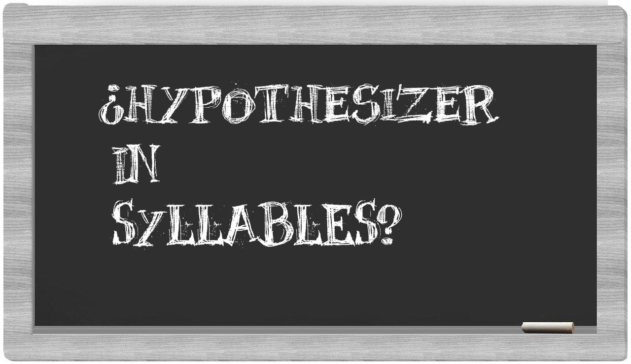 ¿hypothesizer en sílabas?
