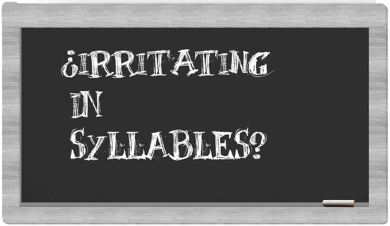 irritating in syllables