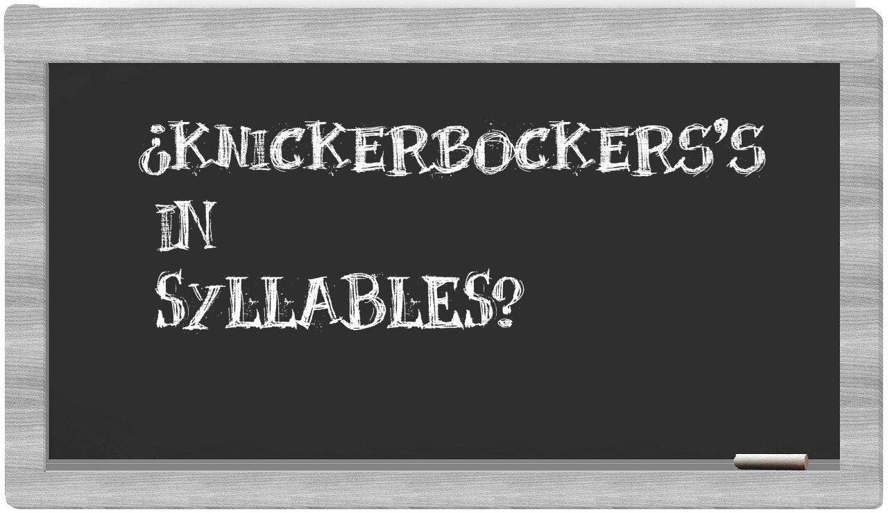 ¿knickerbockers's en sílabas?