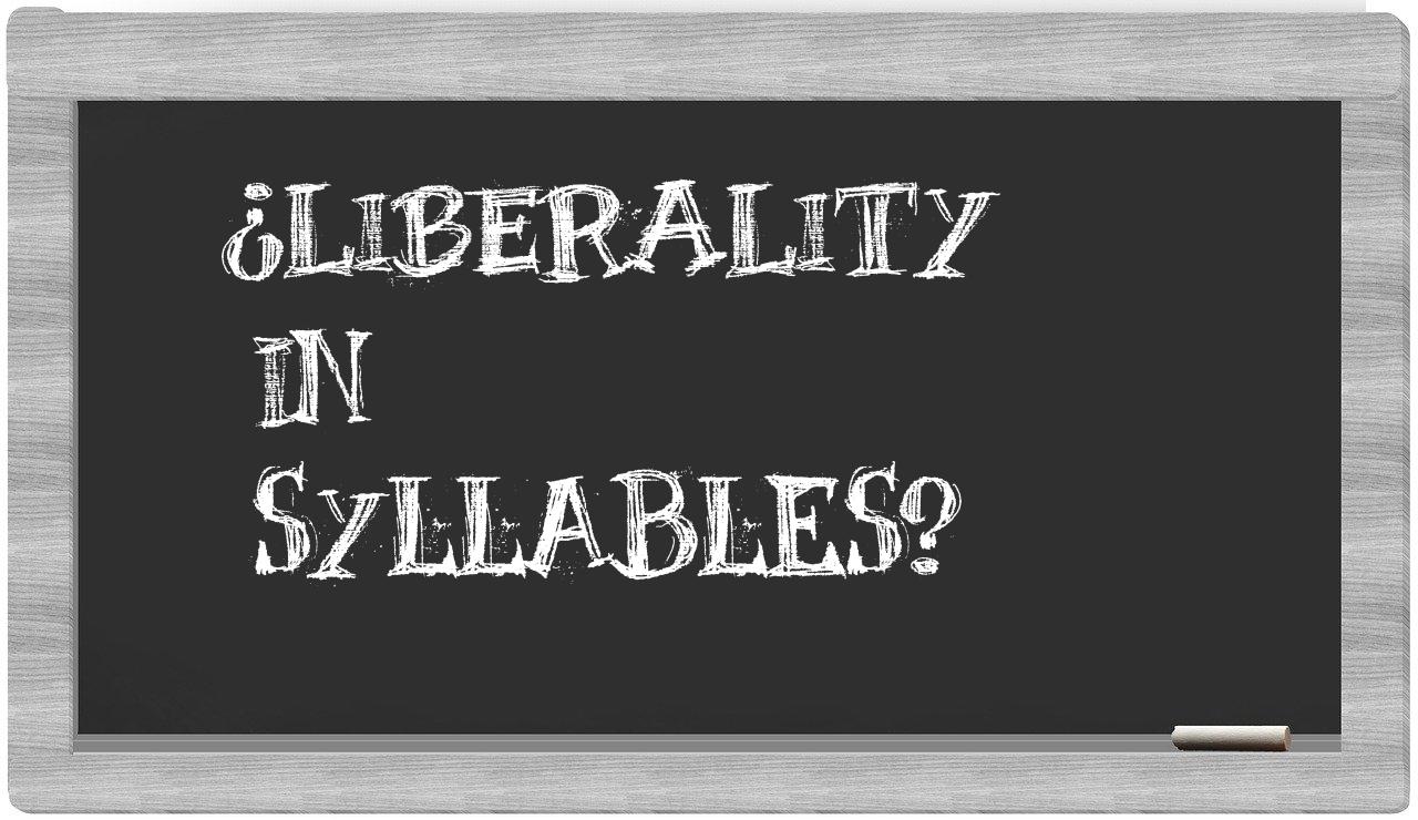 ¿liberality en sílabas?