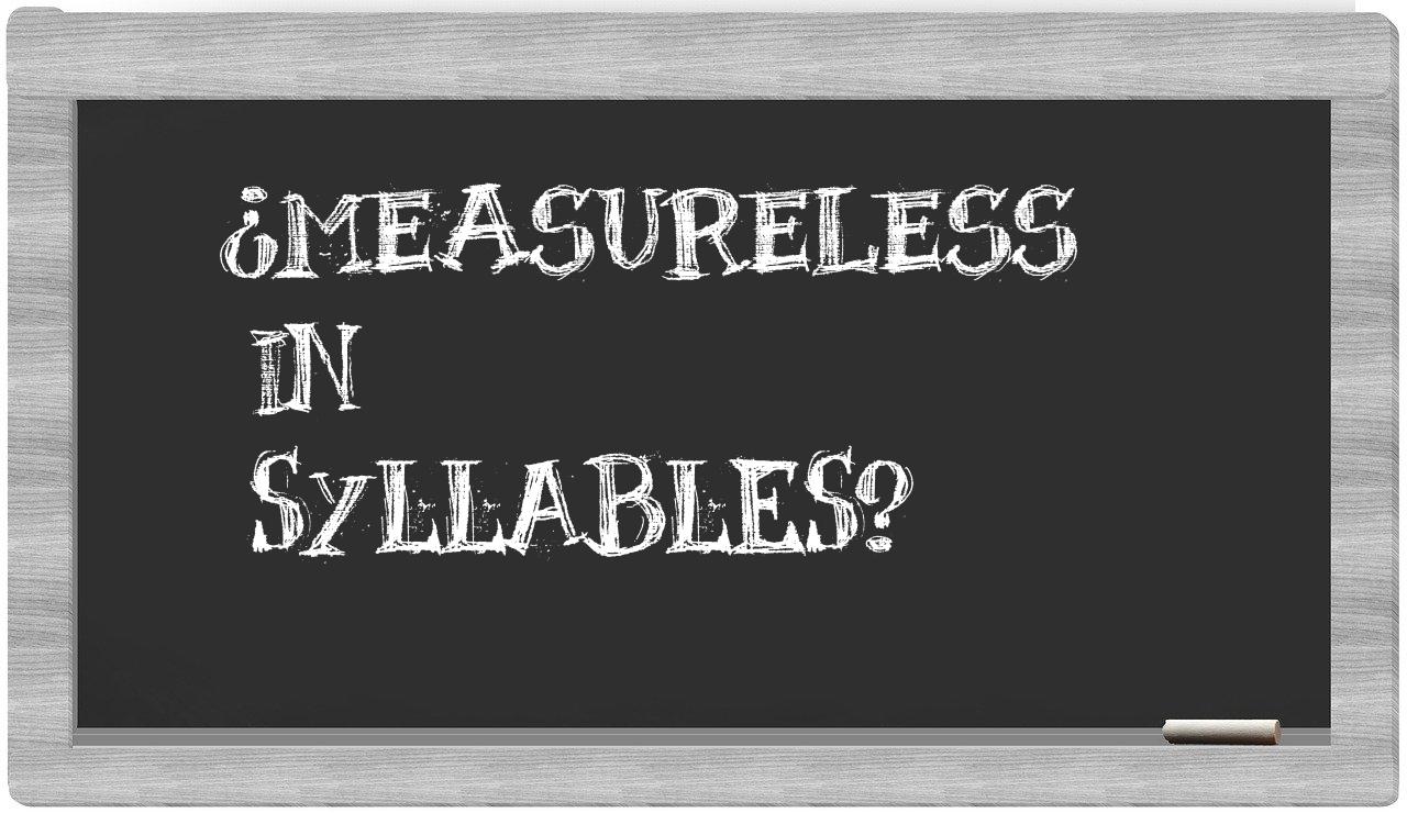 ¿measureless en sílabas?