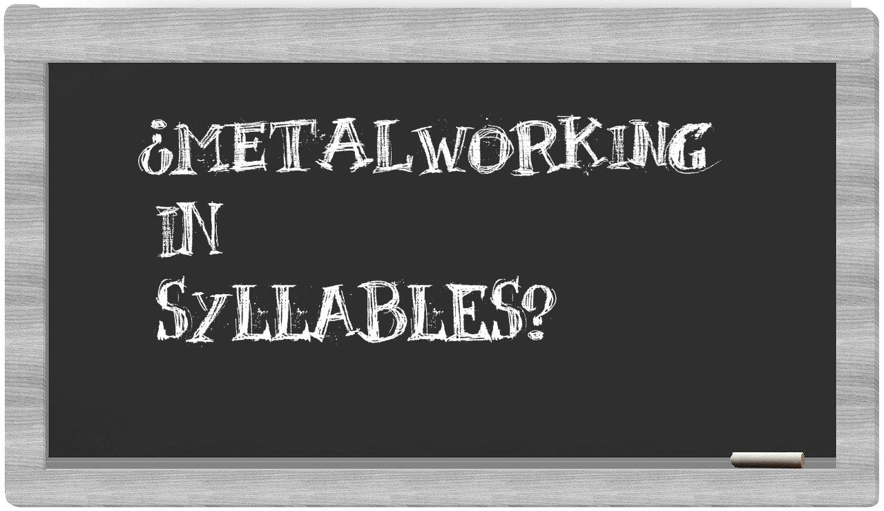 metalworking in syllables