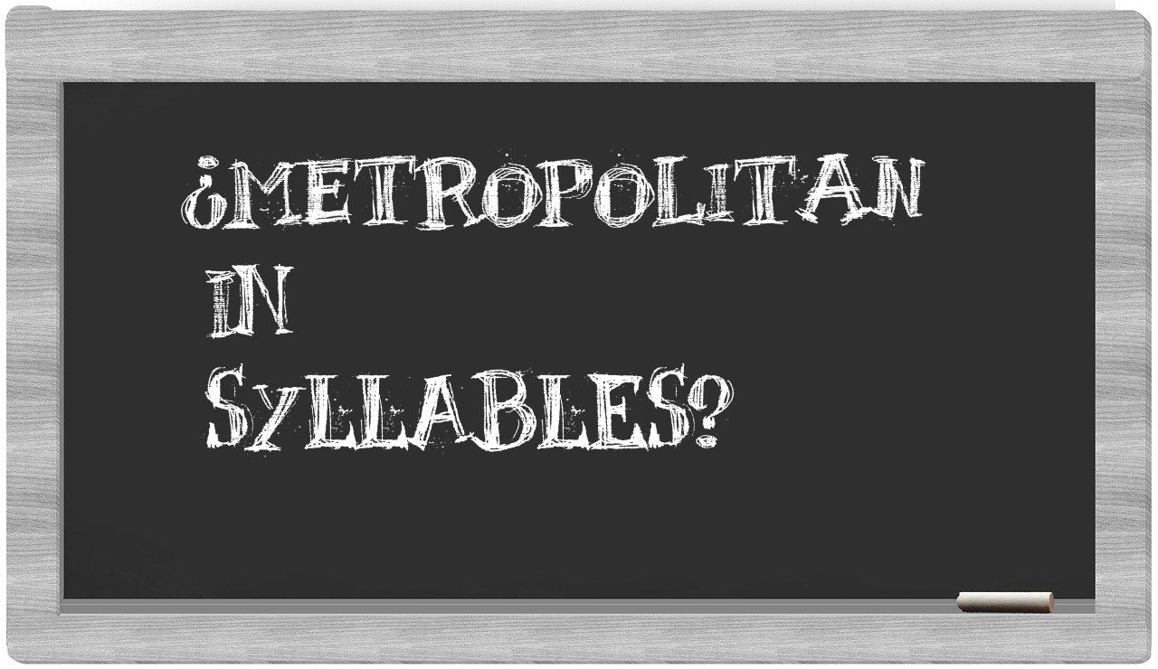 metropolitan in syllables