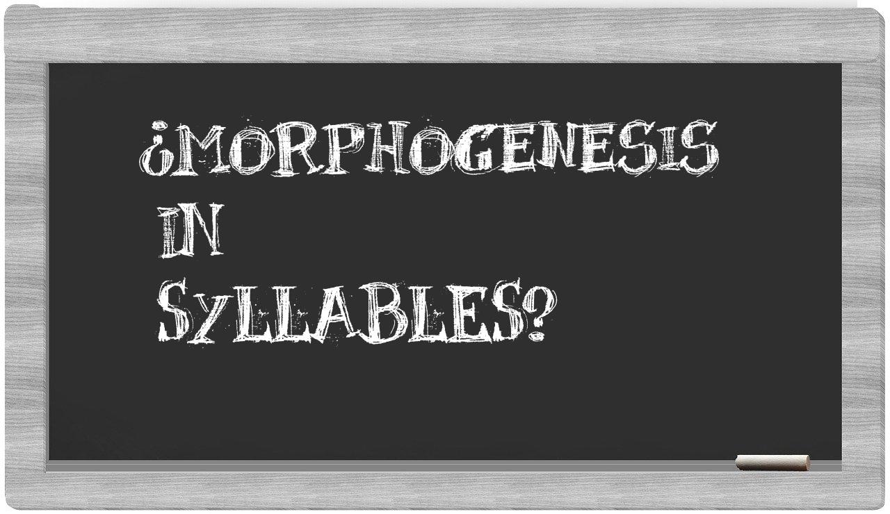 ¿morphogenesis en sílabas?