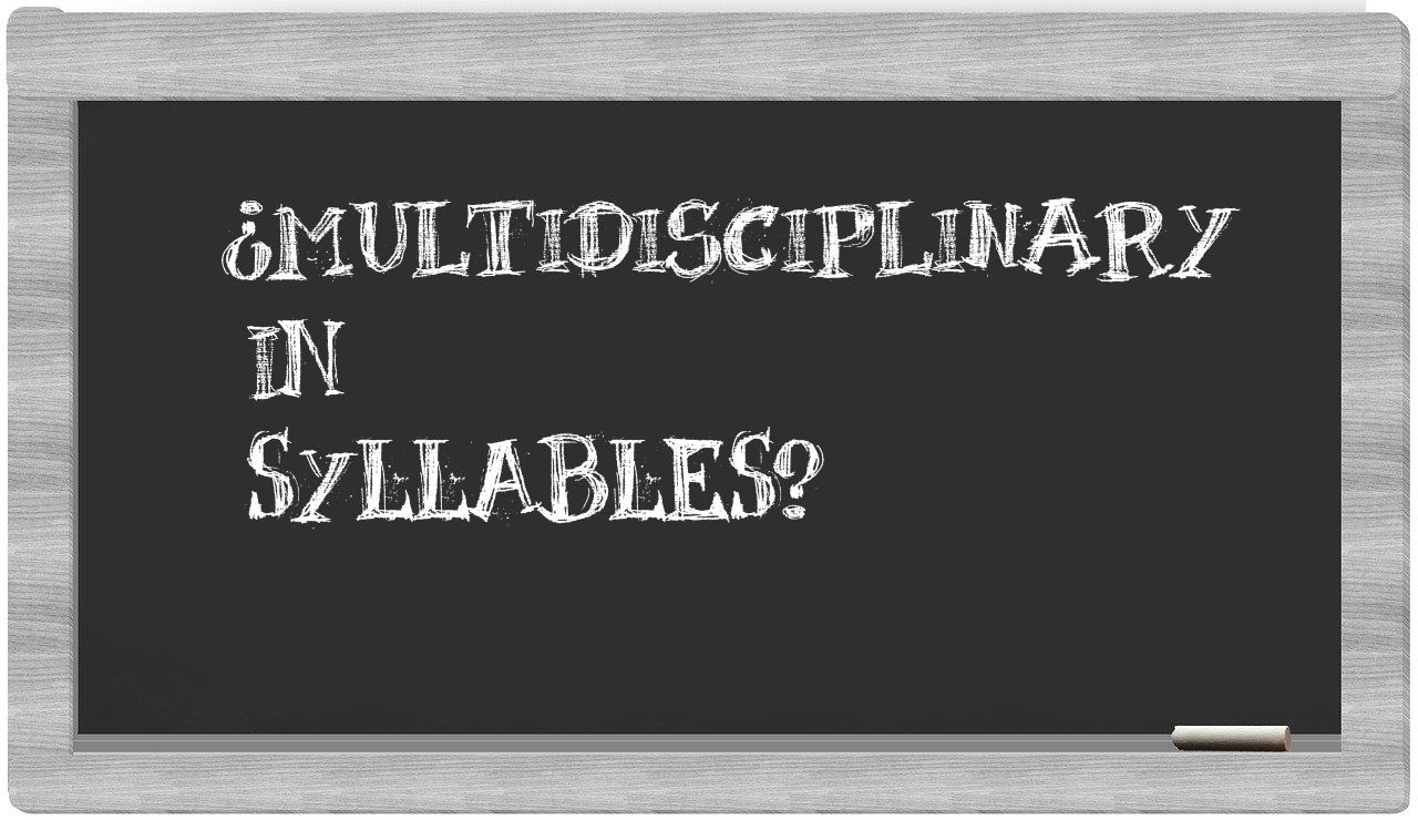 ¿multidisciplinary en sílabas?
