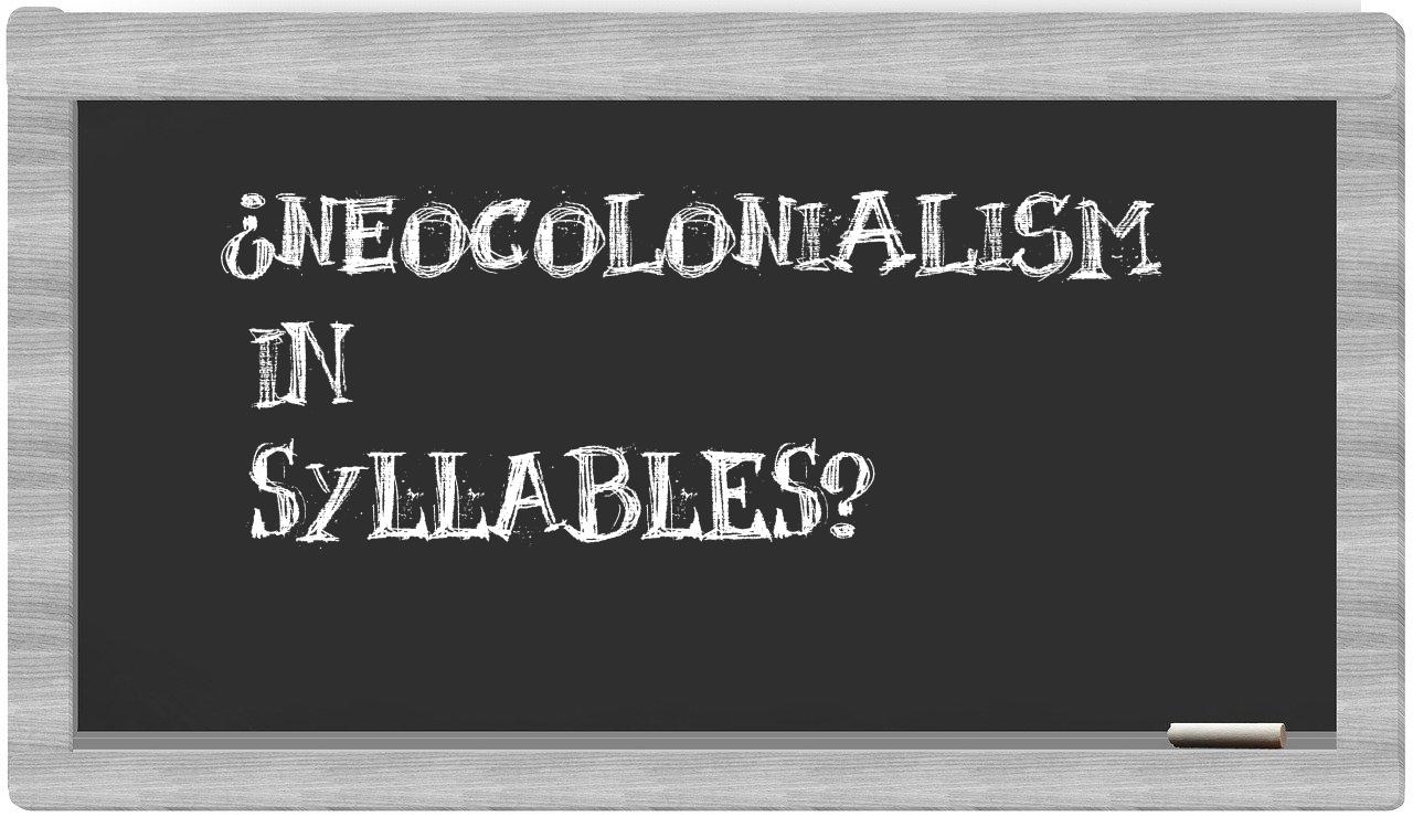 ¿neocolonialism en sílabas?