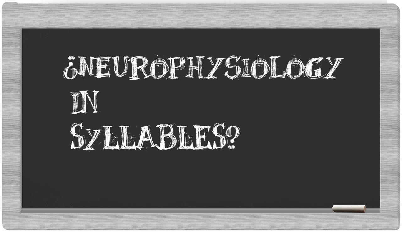 ¿neurophysiology en sílabas?