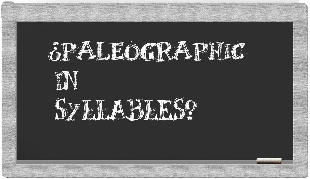 ¿paleographic en sílabas?