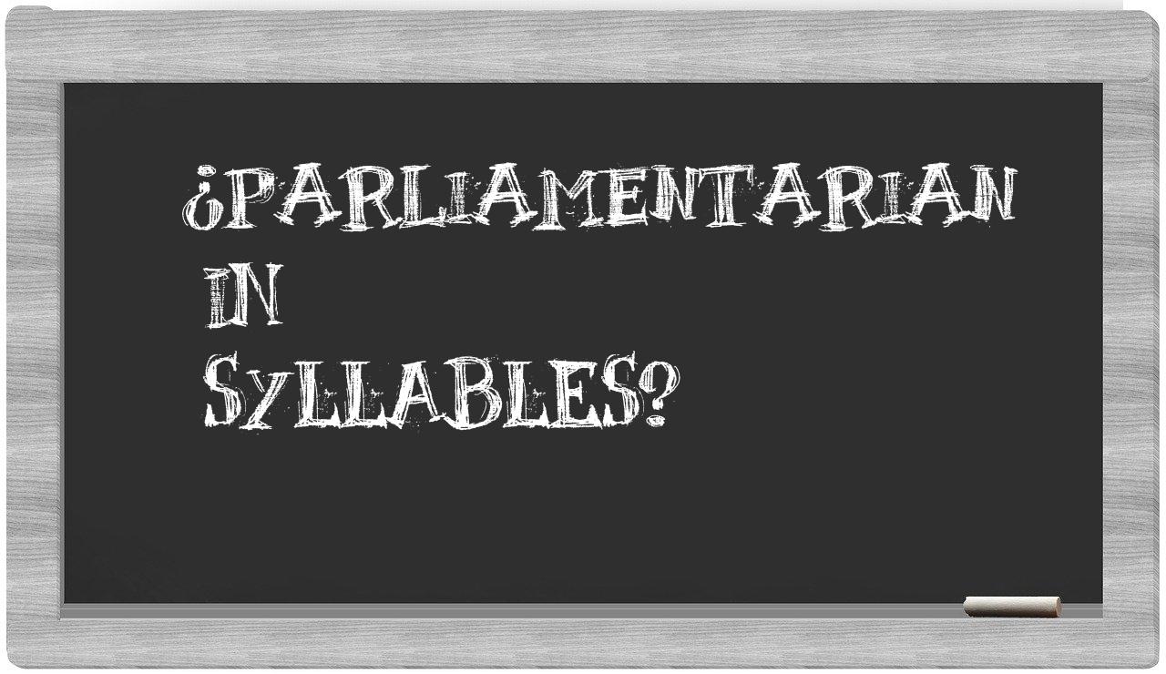 ¿parliamentarian en sílabas?