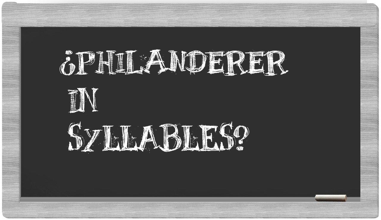¿philanderer en sílabas?