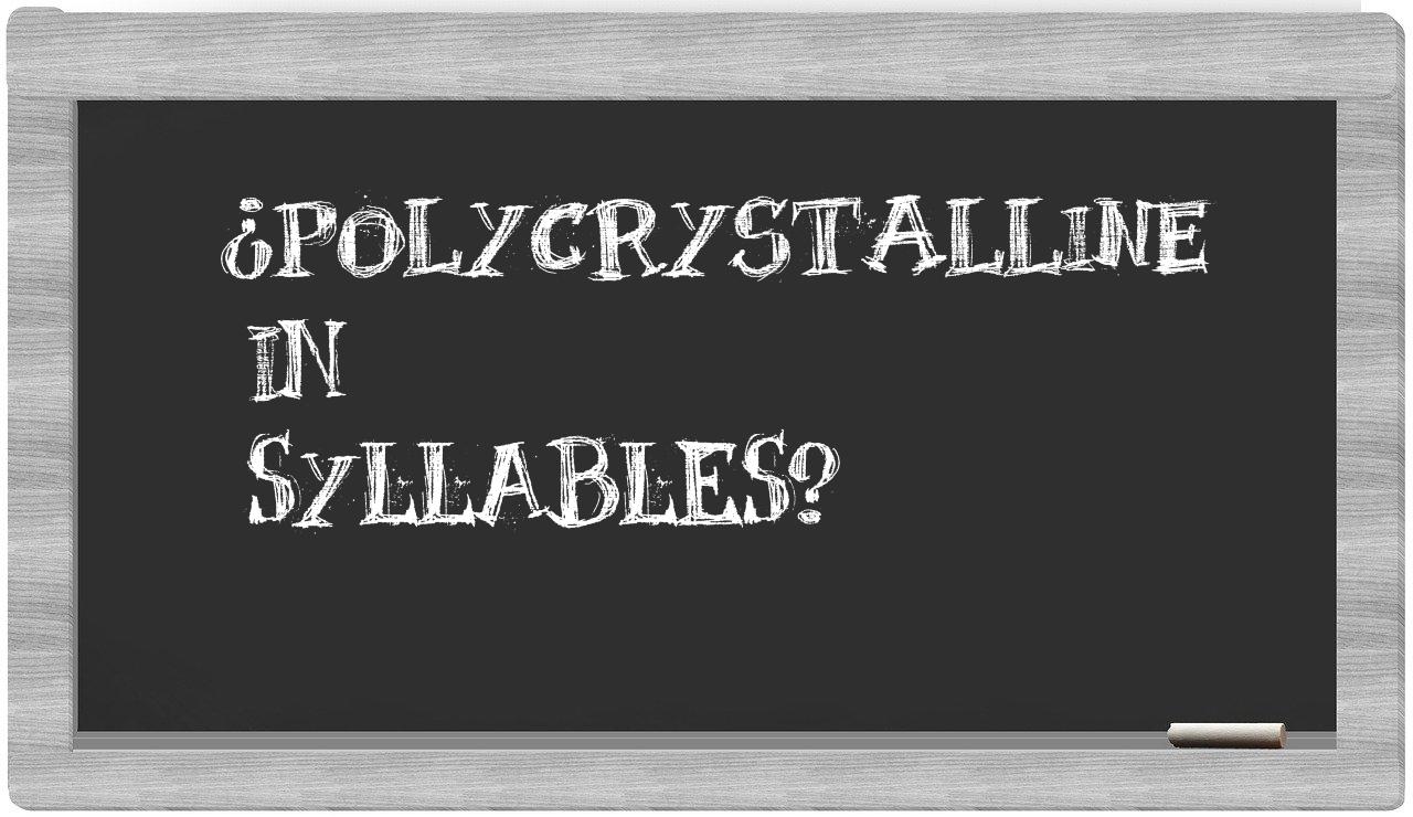 polycrystalline in syllables