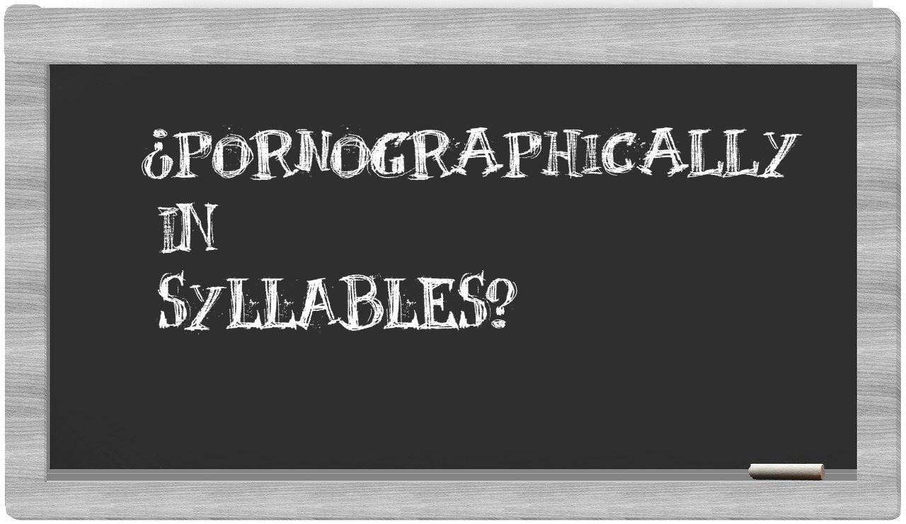 pornographically in syllables
