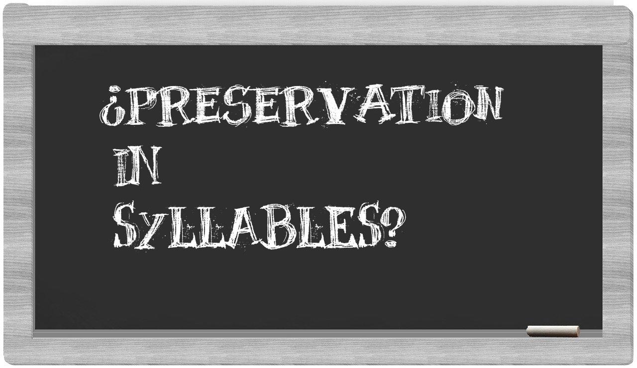 ¿preservation en sílabas?