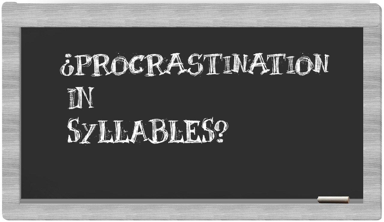 ¿procrastination en sílabas?