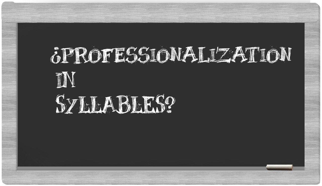 ¿professionalization en sílabas?