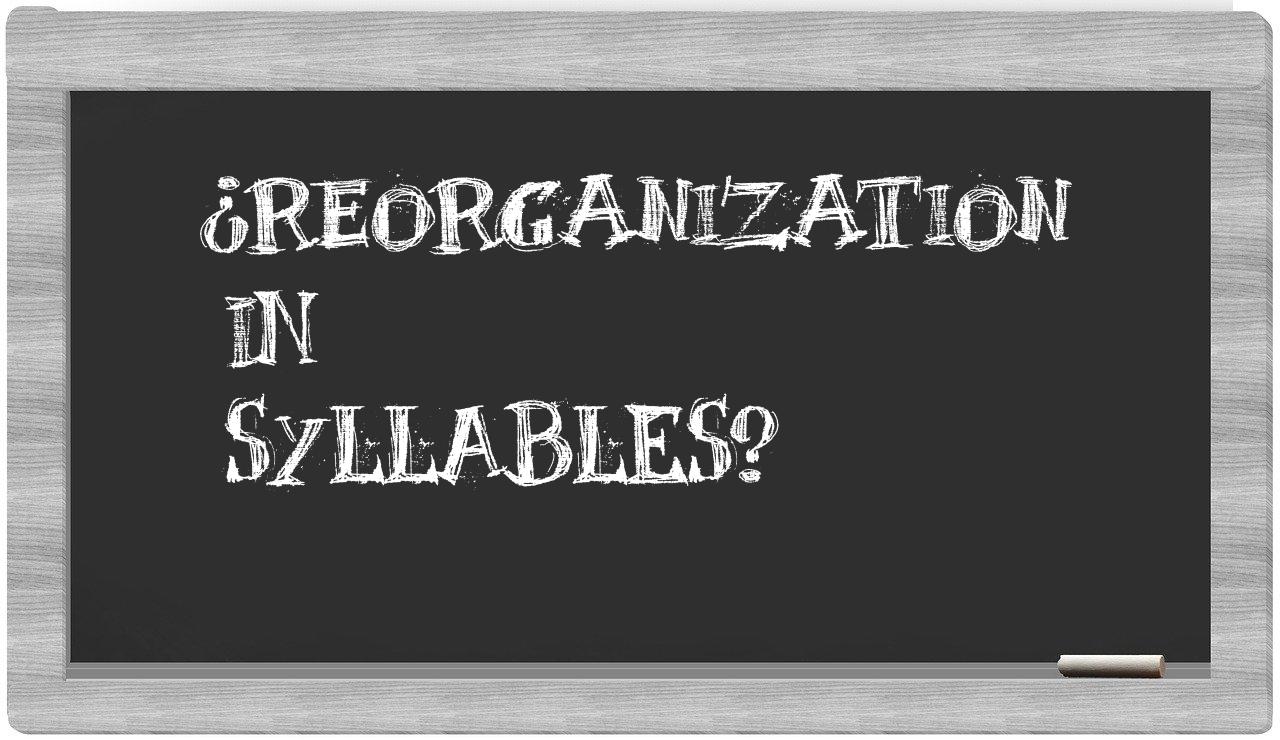 ¿reorganization en sílabas?