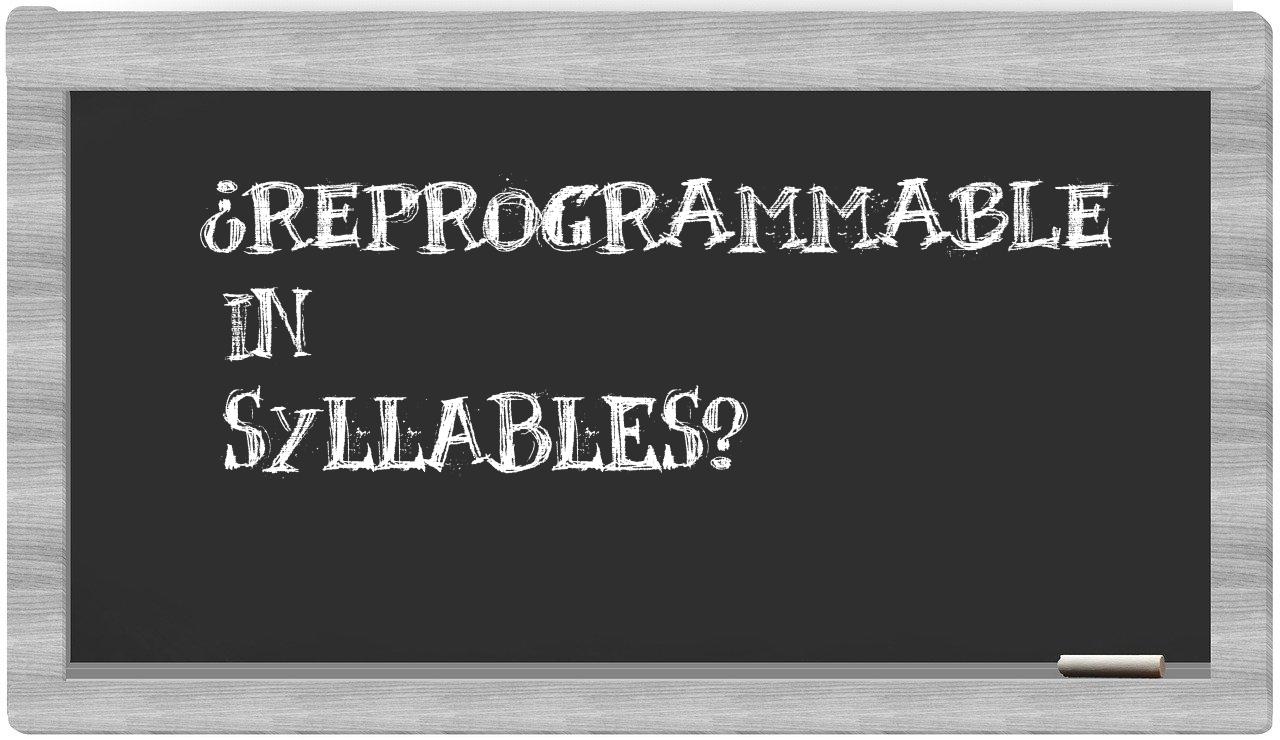 reprogrammable in syllables