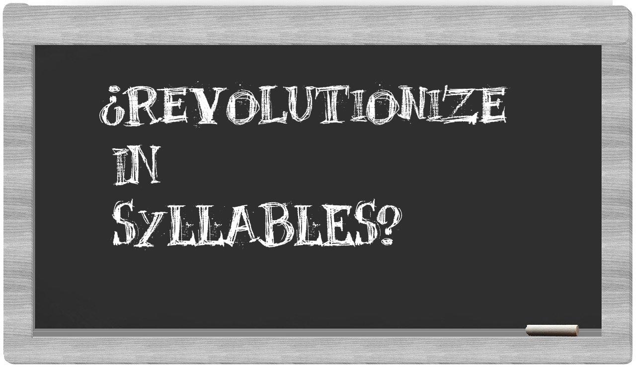 revolutionize in syllables