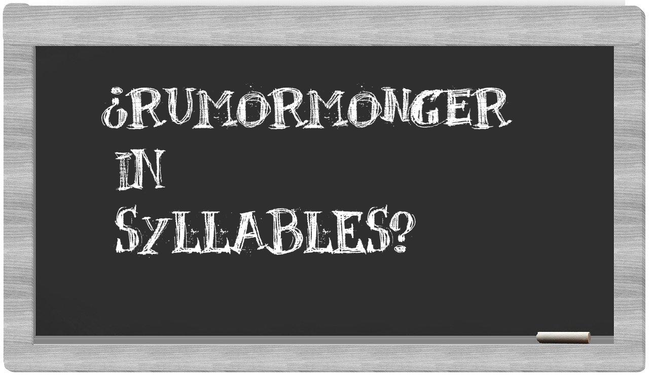 rumormonger in syllables