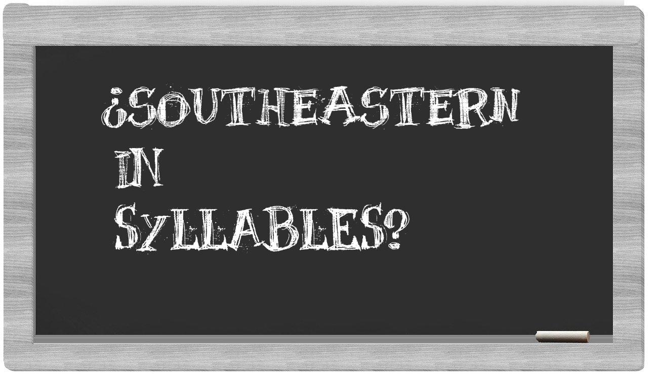 southeastern in syllables