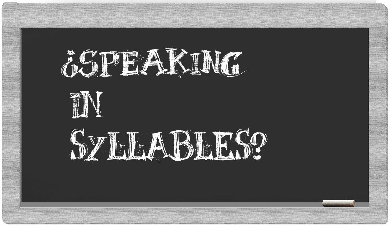 speaking in syllables