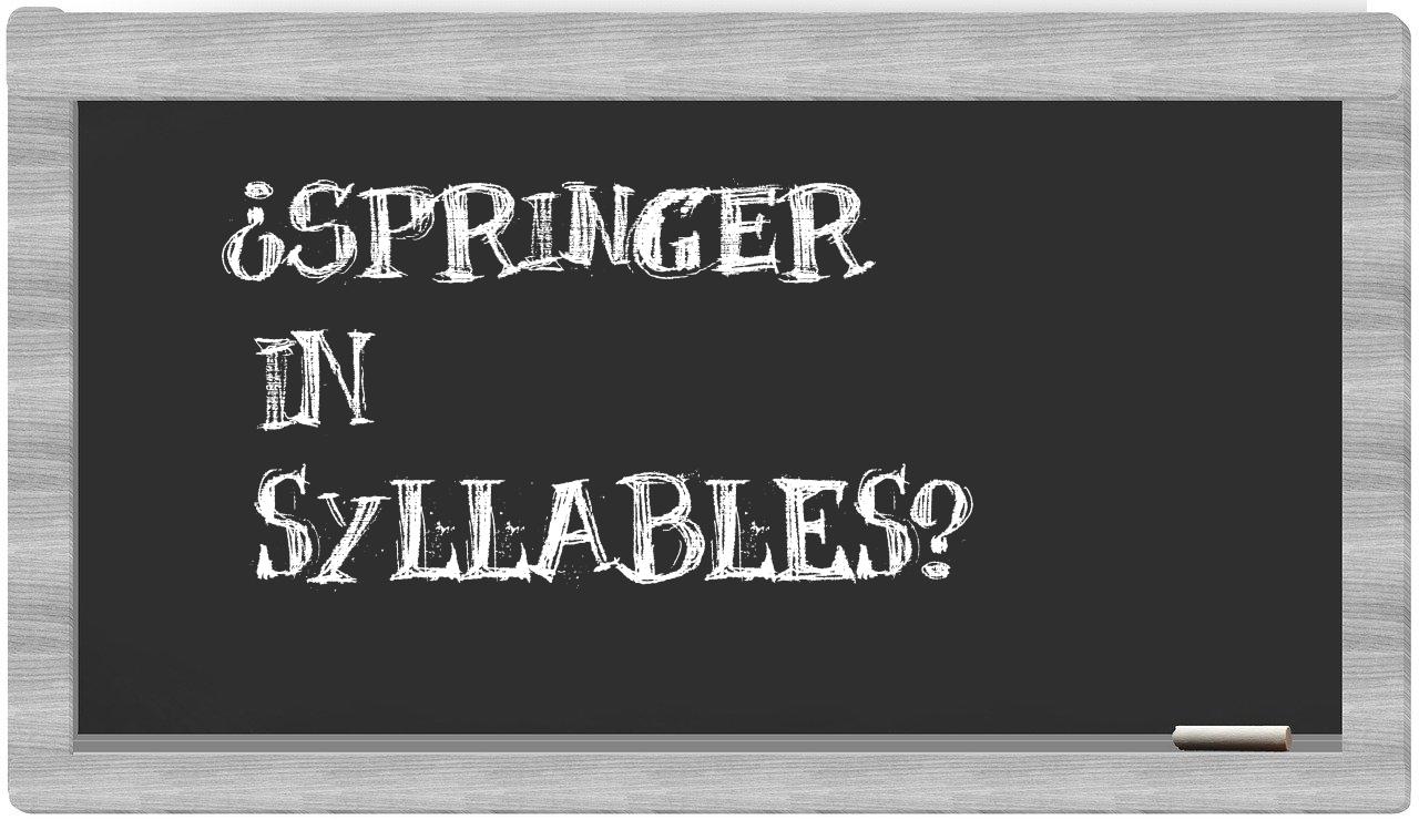 springer in syllables