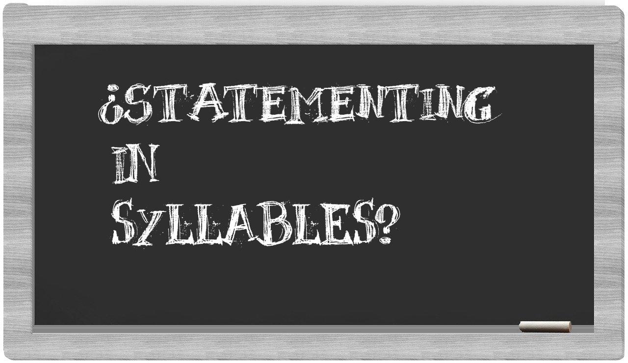 statementing in syllables