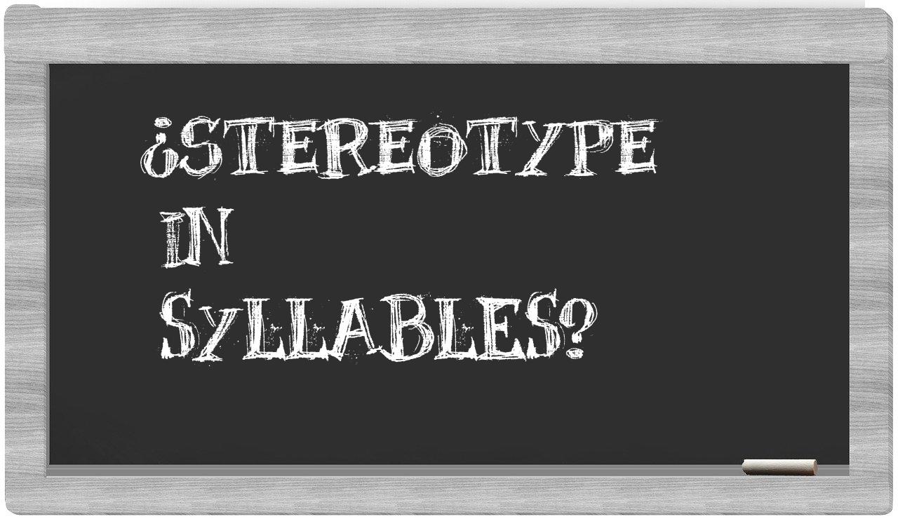 stereotype in syllables