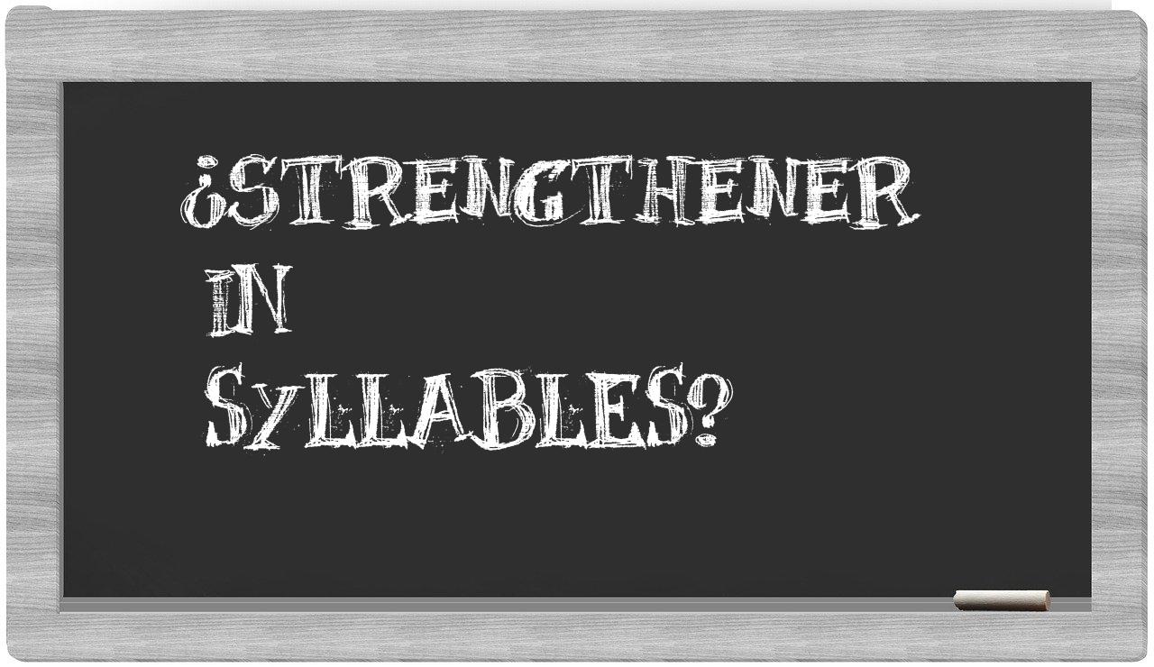 strengthener in syllables