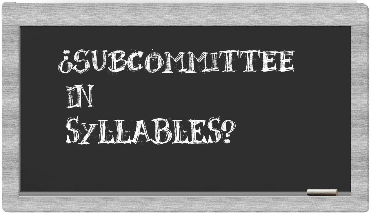 subcommittee in syllables