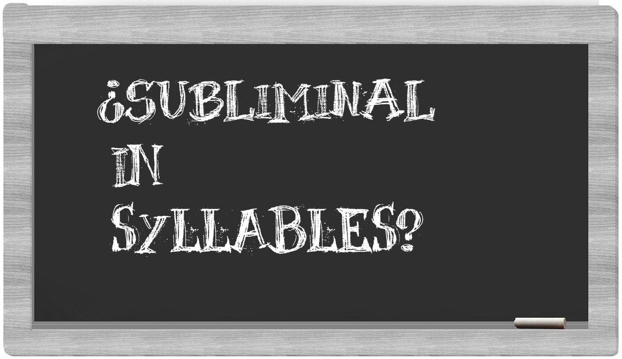subliminal in syllables