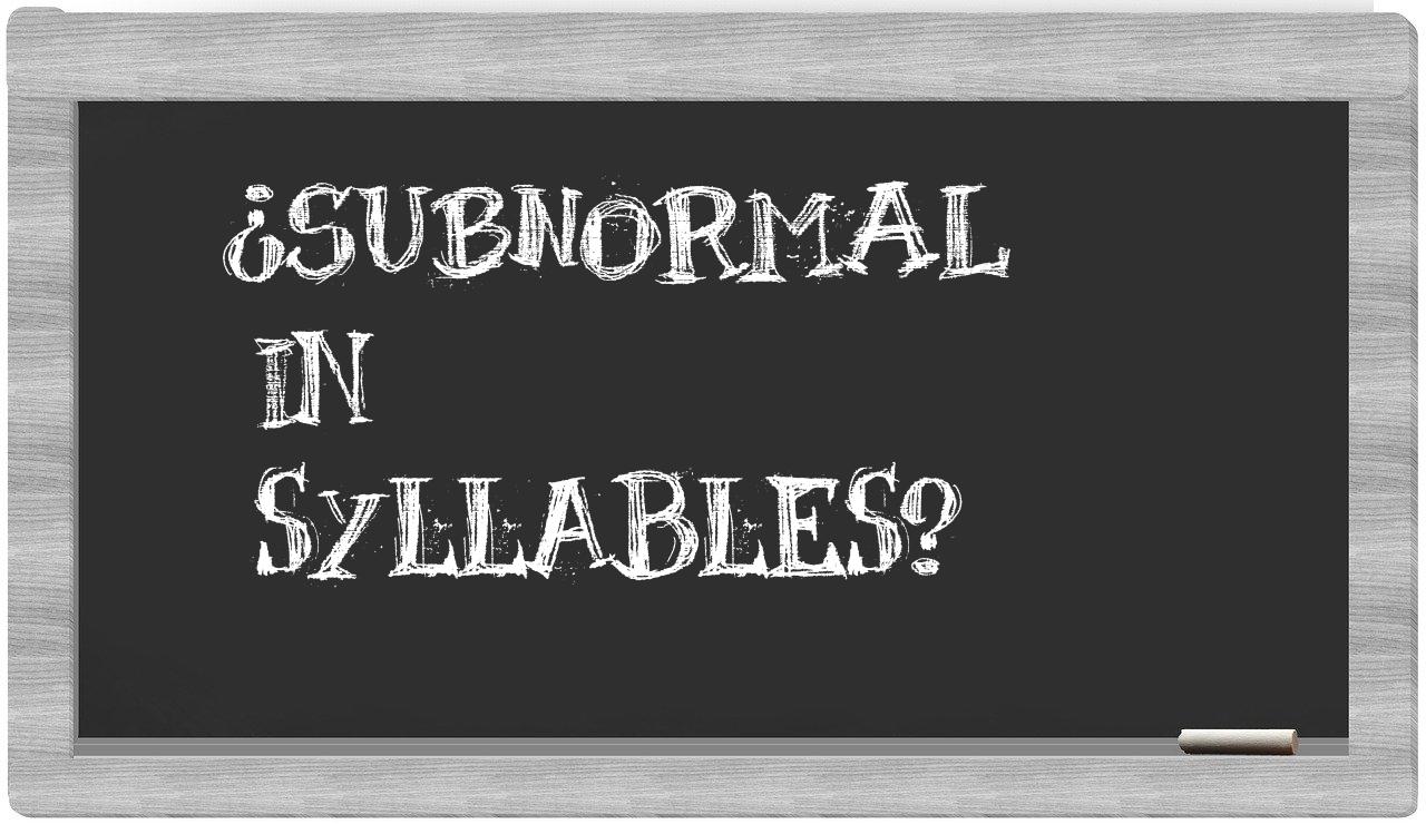 subnormal in syllables