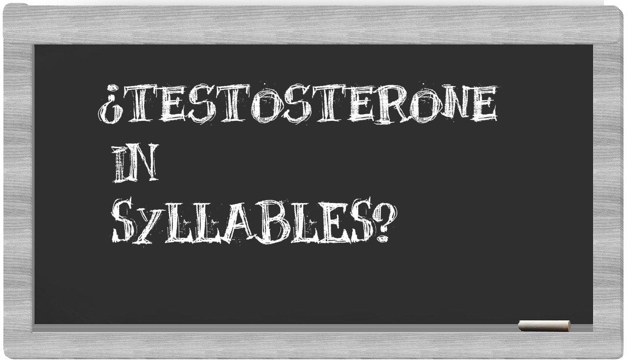 ¿testosterone en sílabas?
