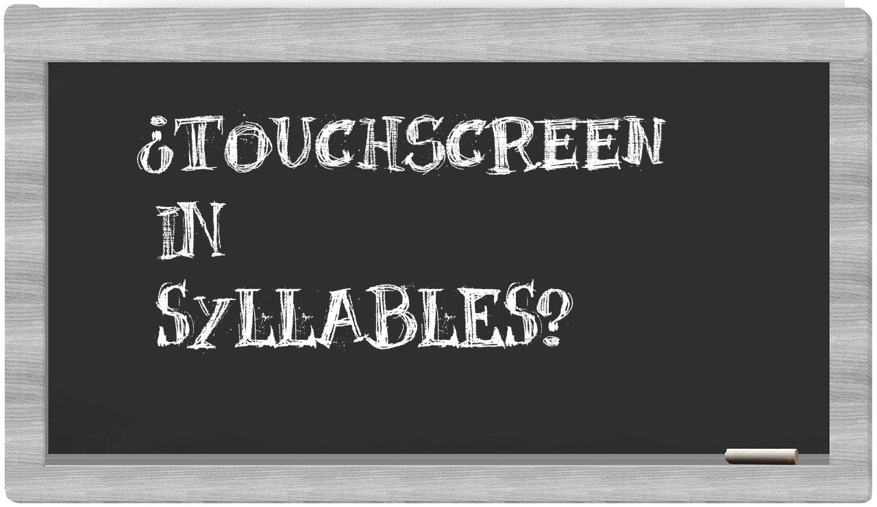 touchscreen in syllables