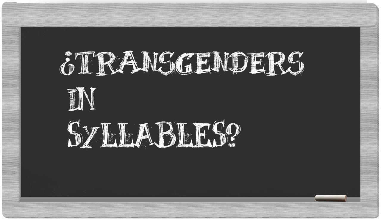 ¿transgenders en sílabas?