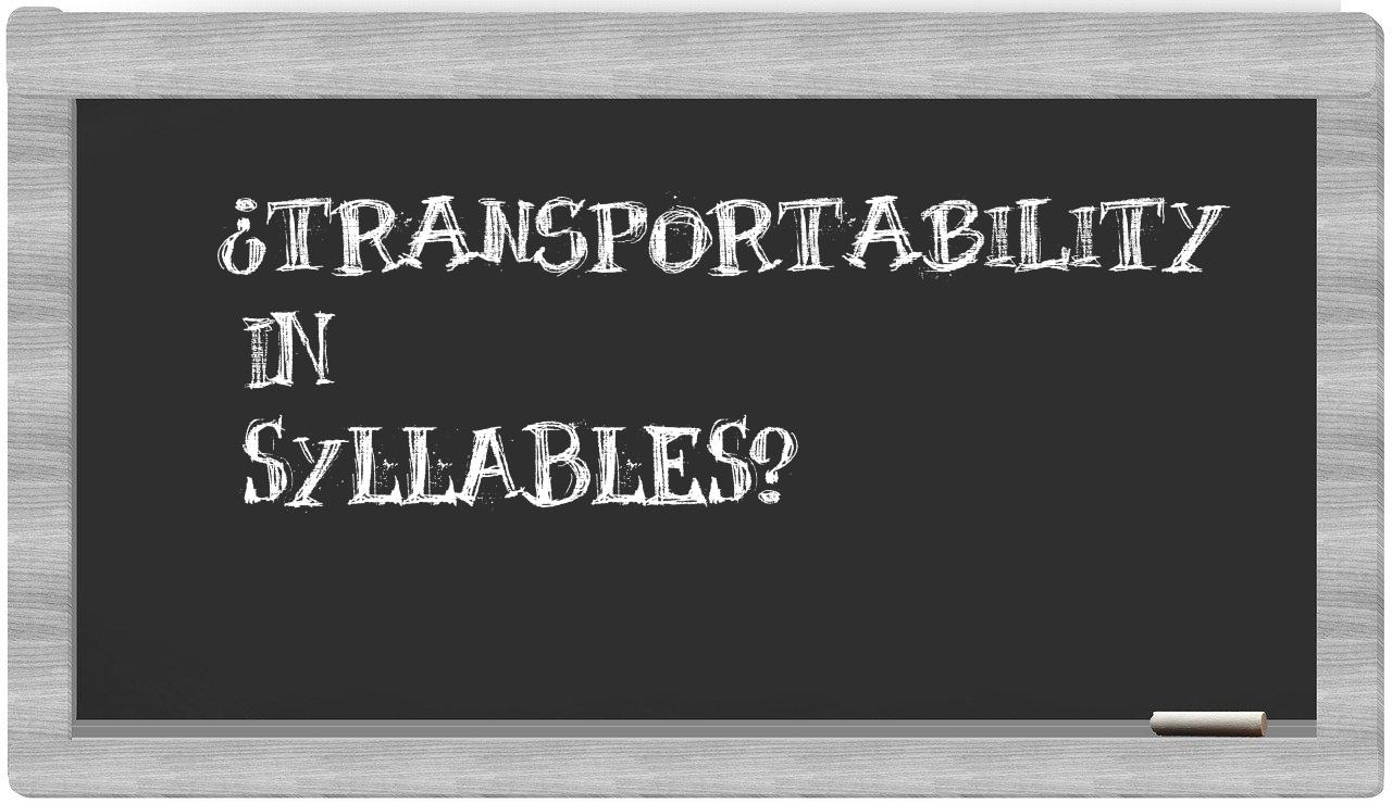 ¿transportability en sílabas?