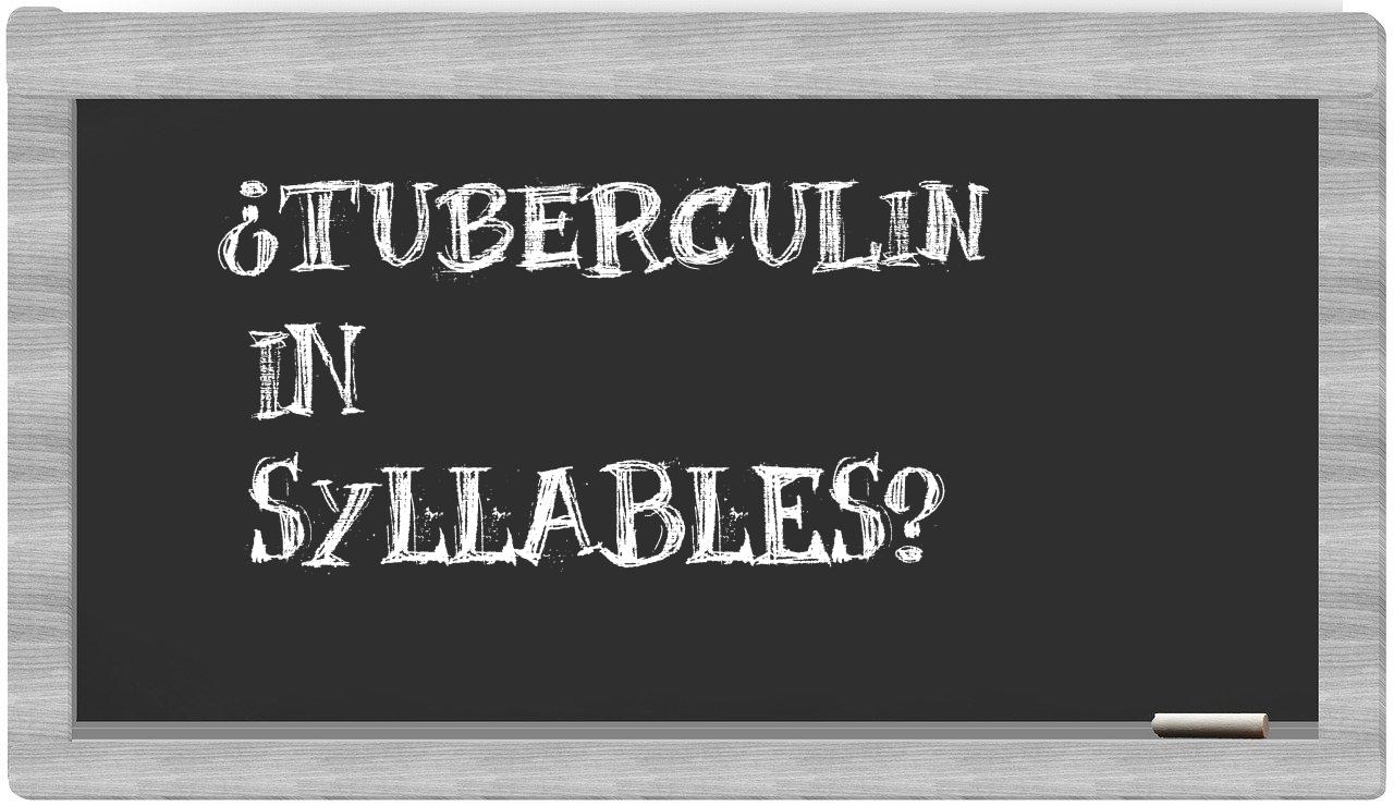tuberculin in syllables