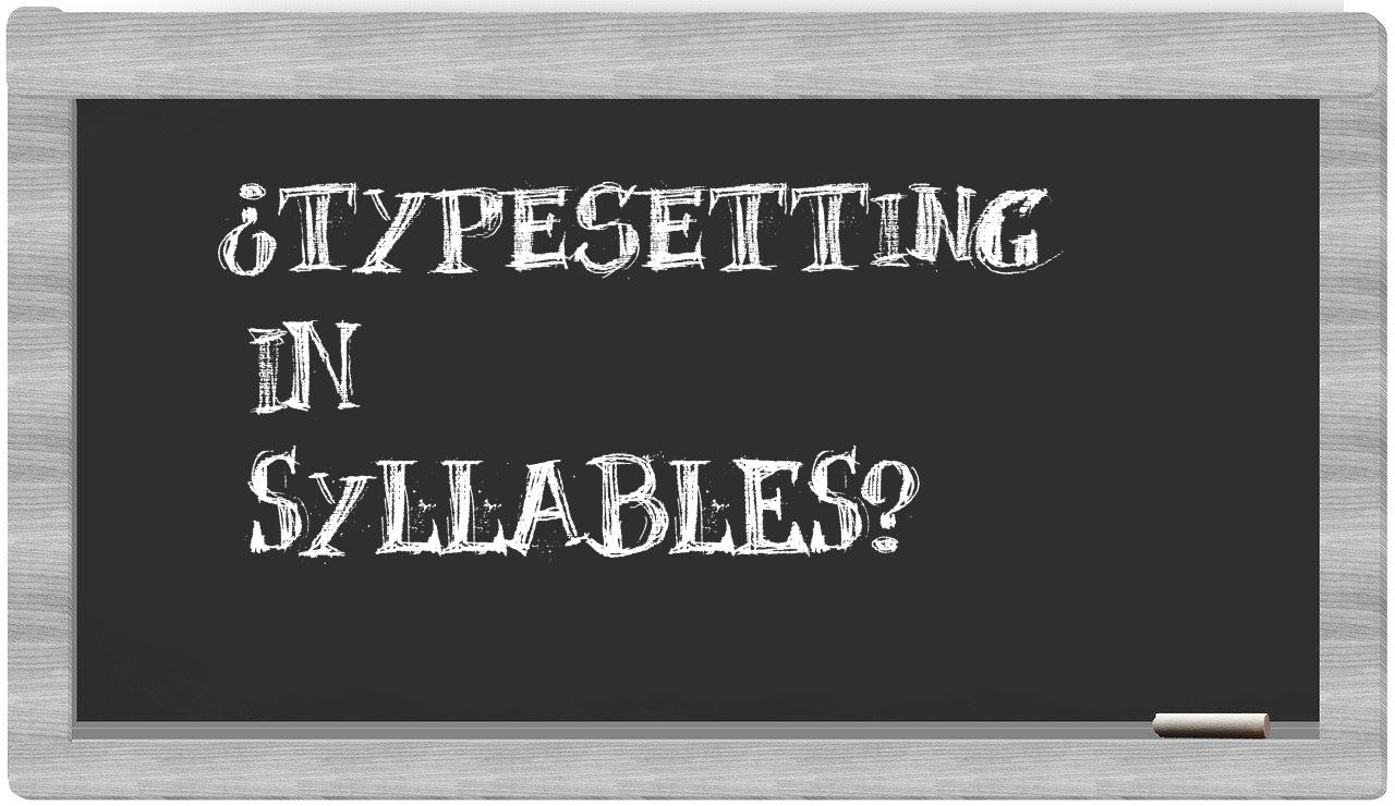 typesetting in syllables