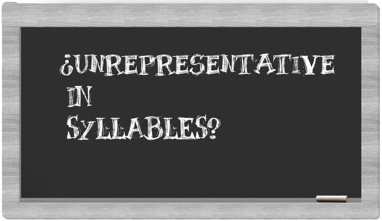 unrepresentative in syllables
