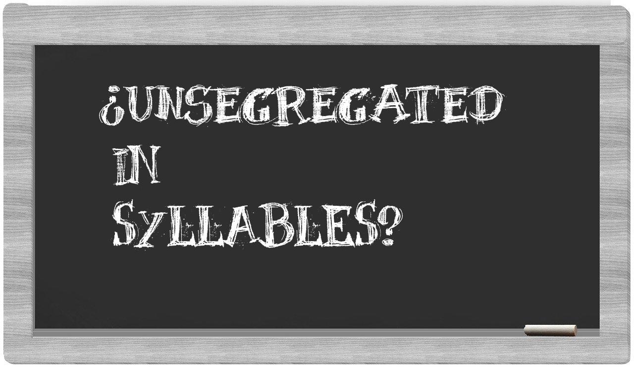 unsegregated in syllables