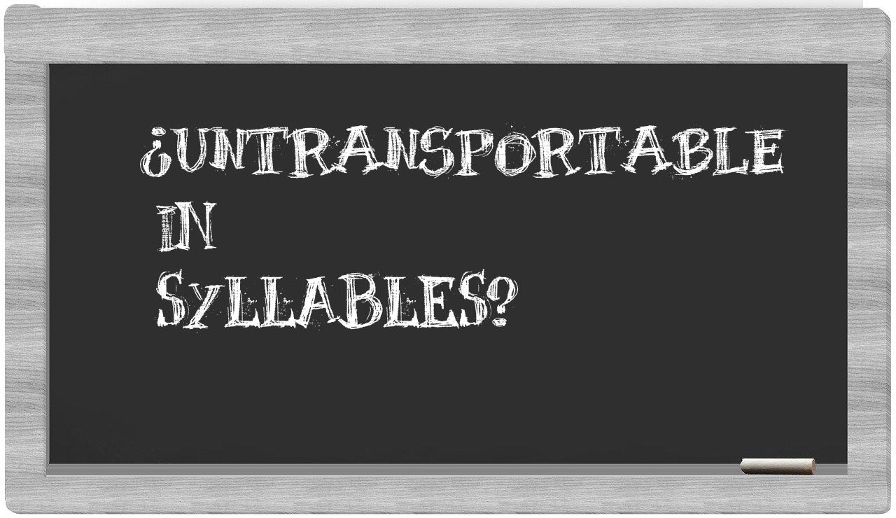 untransportable in syllables