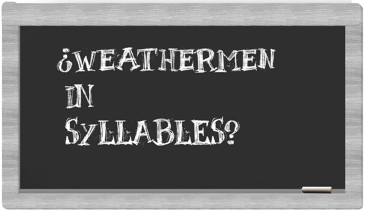 ¿weathermen en sílabas?