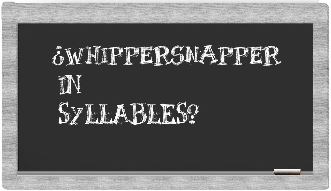 ¿whippersnapper en sílabas?